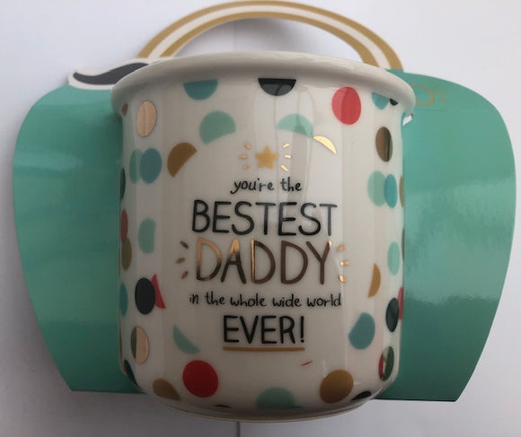 You're The Bestest Daddy In The Whole Wide World Ever Mug