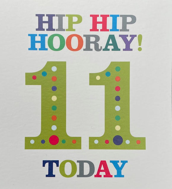 Hip Hip Hooray! 11 Today Birthday Greeting Card