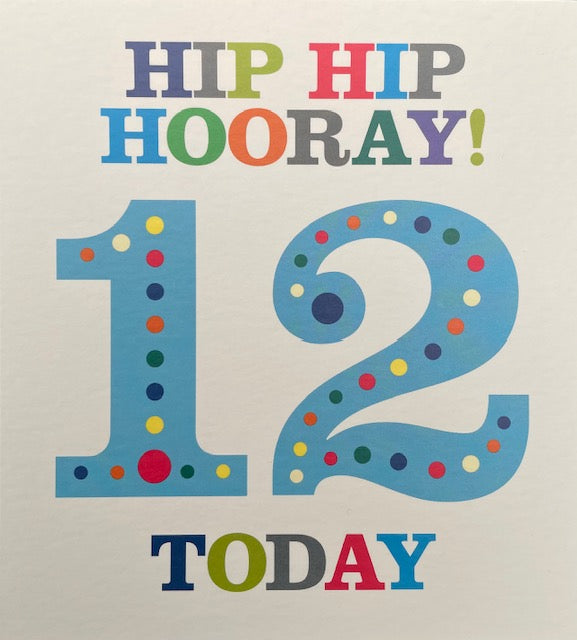 Hip Hip Hooray! 12 Today Birthday Greeting Card
