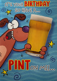 It's Your Birthday Pint Humour Greeting Card