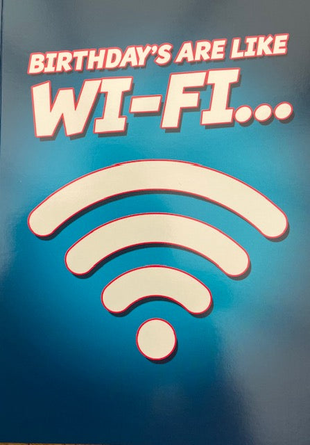 Birthday's Are Like Wi-fi Humour Greeting Card