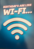 Birthday's Are Like Wi-fi Humour Greeting Card