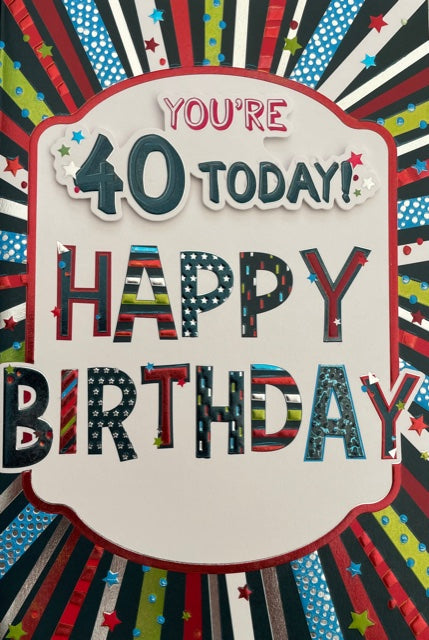 You're 40 Today Birthday Greeting Card