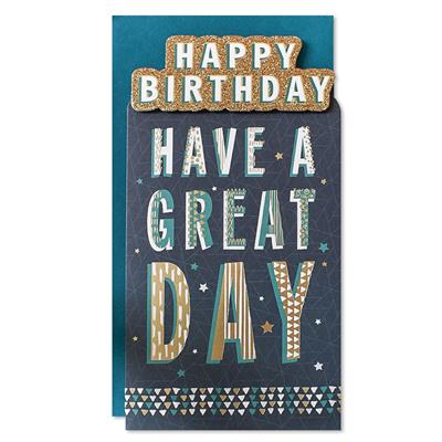 Happy Birthday Have A Great Day Greeting Card