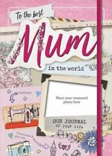 To The Best Mum - Our Journal Of Your Life